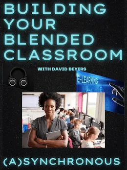 Building Your Blended Classroom 501 masters level 260w